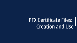 PFX Certificate Files