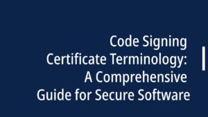 Code Signing Certificate Terminology