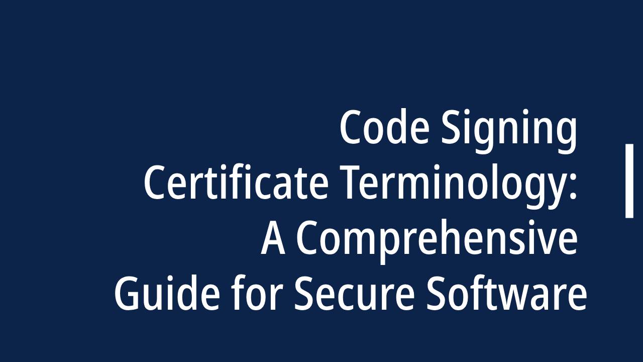 Code Signing Certificate Terminology
