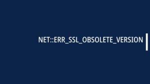 NET::ERR_SSL_OBSOLETE_VERSION