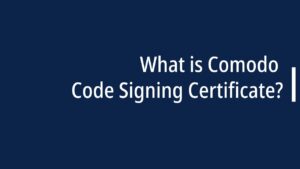 What is Comodo Code Signing Certificate