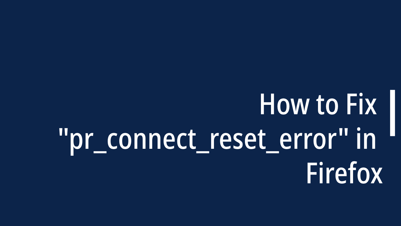 pr_connect_reset_error