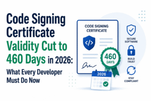 Code Signing Certificate Validity 460-Day Limit Explained for 2026